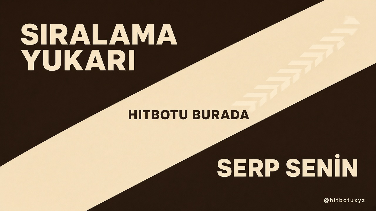 Hitbotu afişi 9 — Google hit botu paneli. Cookie canlı, SERP yukarı, kafa garanti, Telegram @hitbotuxyz. tr.hitbotu.space